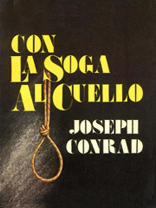Title details for Con la soga al cuello by Joseph Conrad - Available